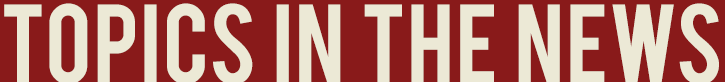 Topics in the News
